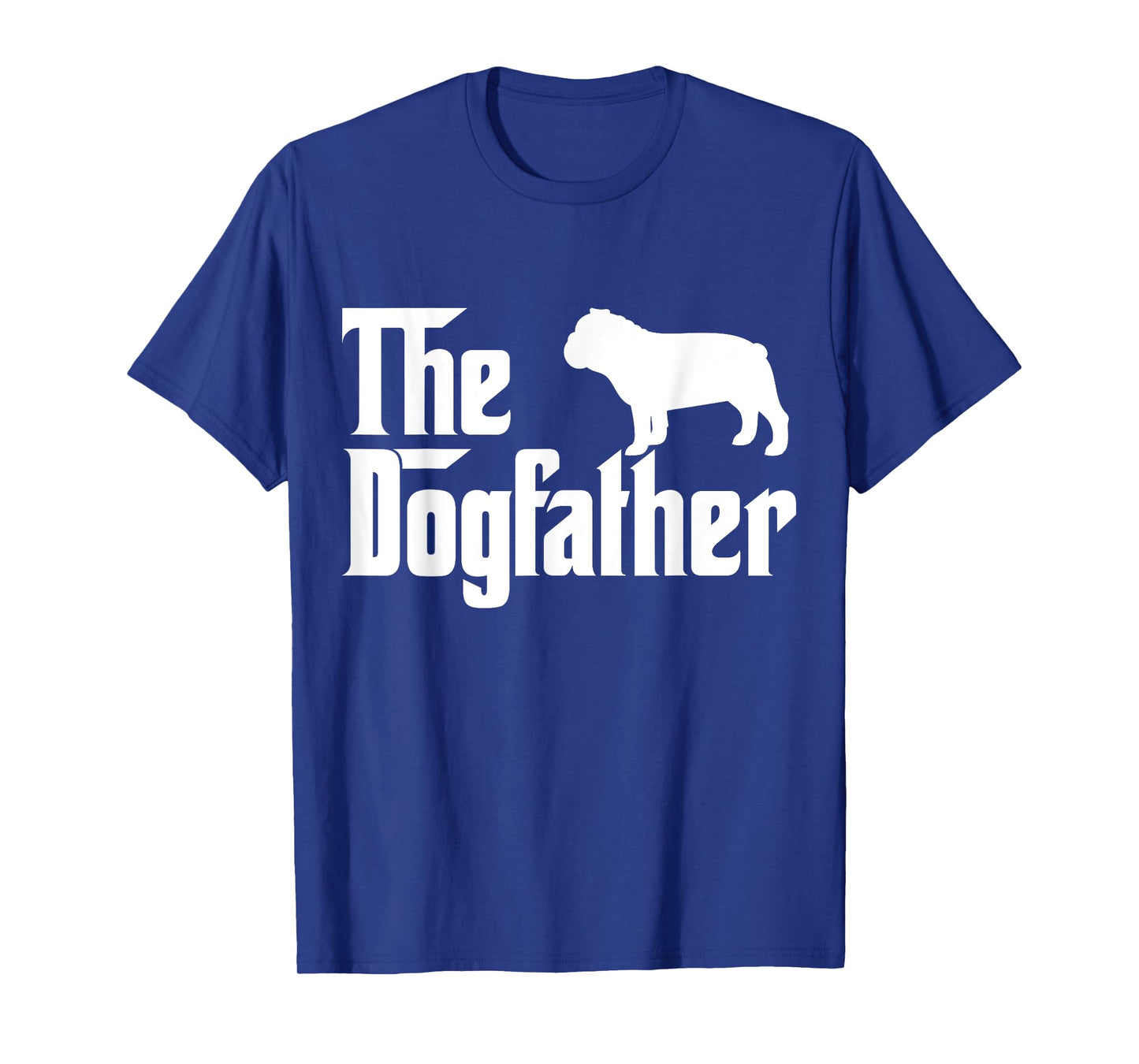 The Dogfather Bulldog T-Shirt Funny Father Dog Lover