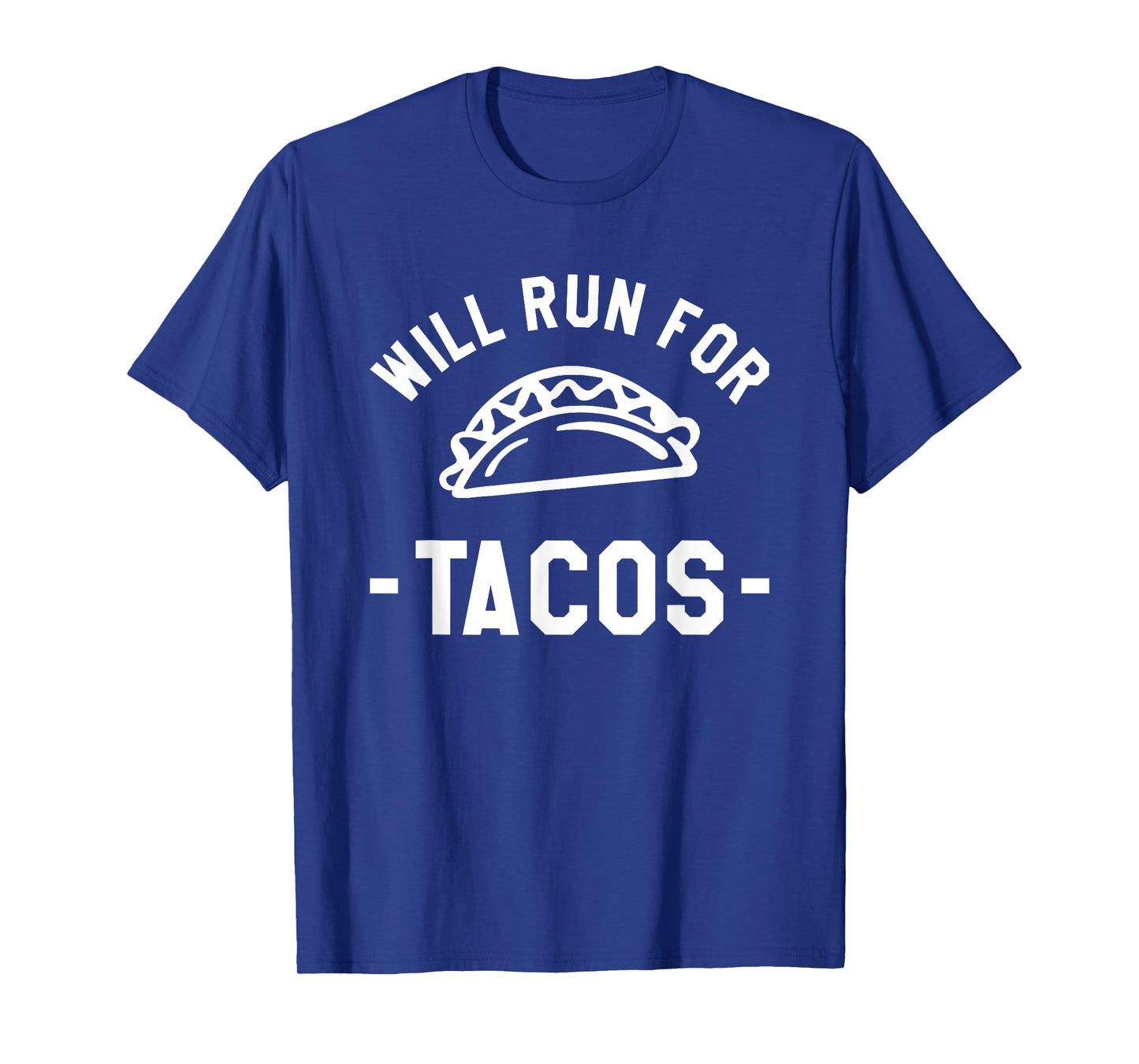 Will Run For Tacos Marathoner Running Runner Marathon T-Shirt