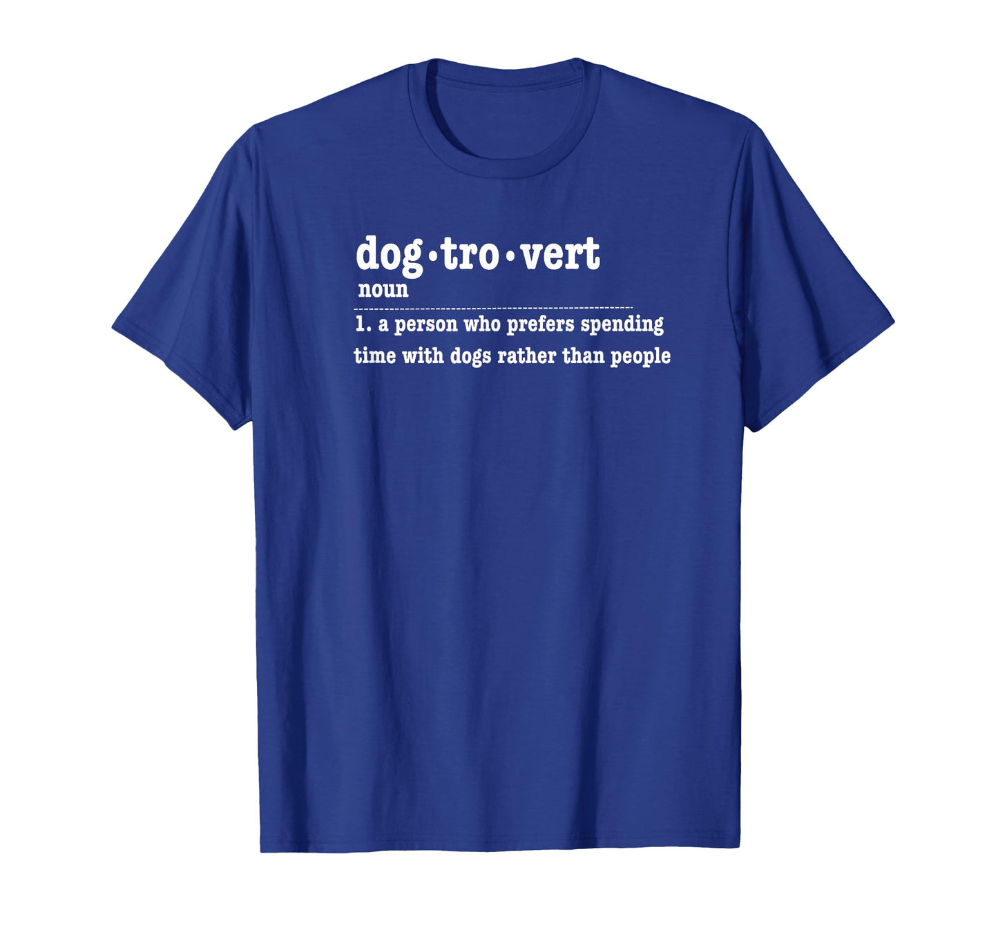 DOGTROVERT FUNNY SARCASTIC DOG LOVER DESIGN T-Shirt