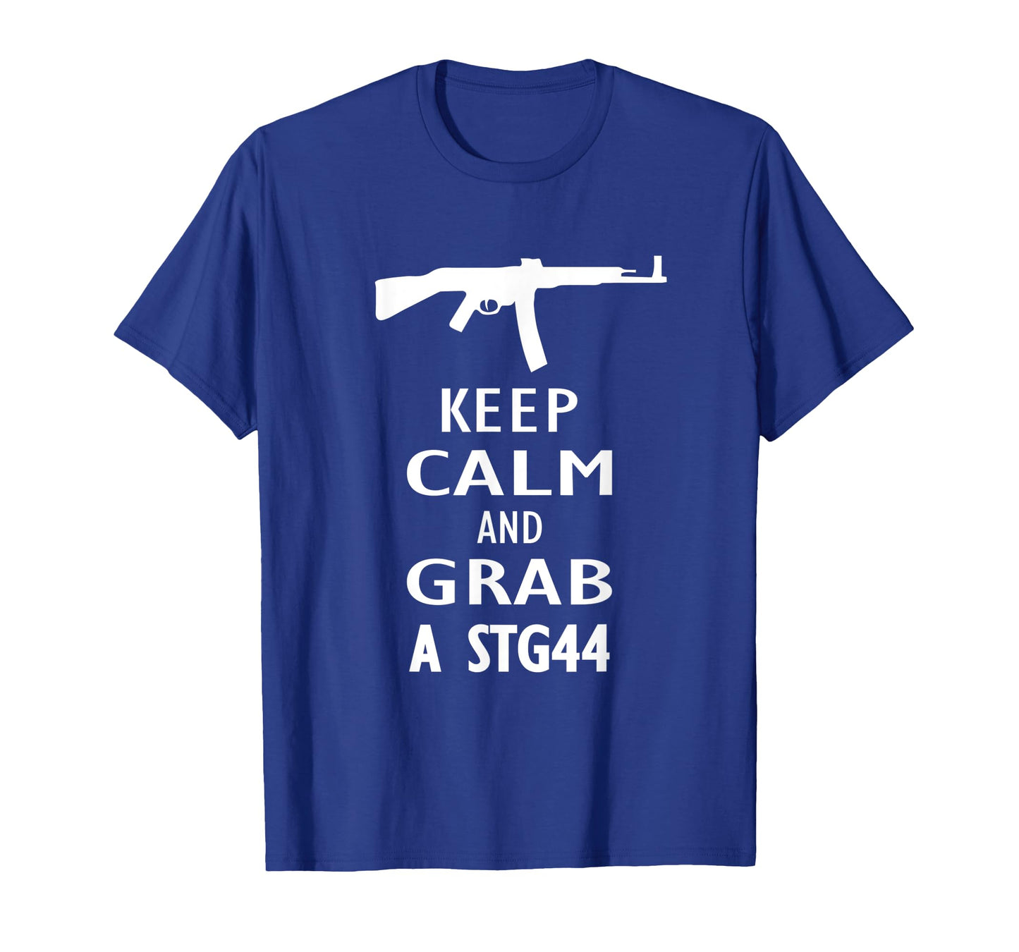 Keep Calm and grab a Sturmgewehr 44 Assault Rifle Wehrmacht T-Shirt
