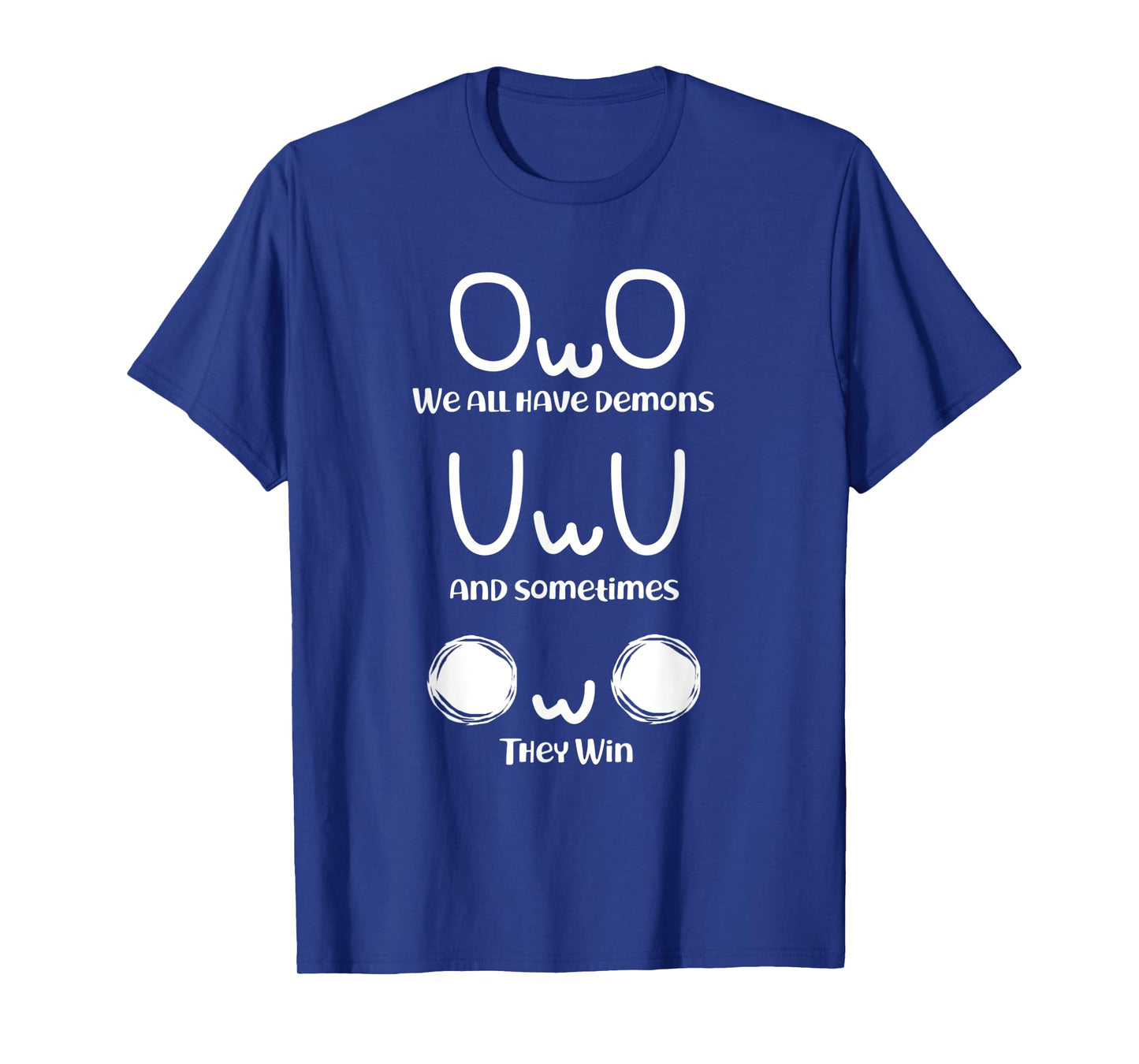 UWU Anime We All Have Demons OWO T-Shirt