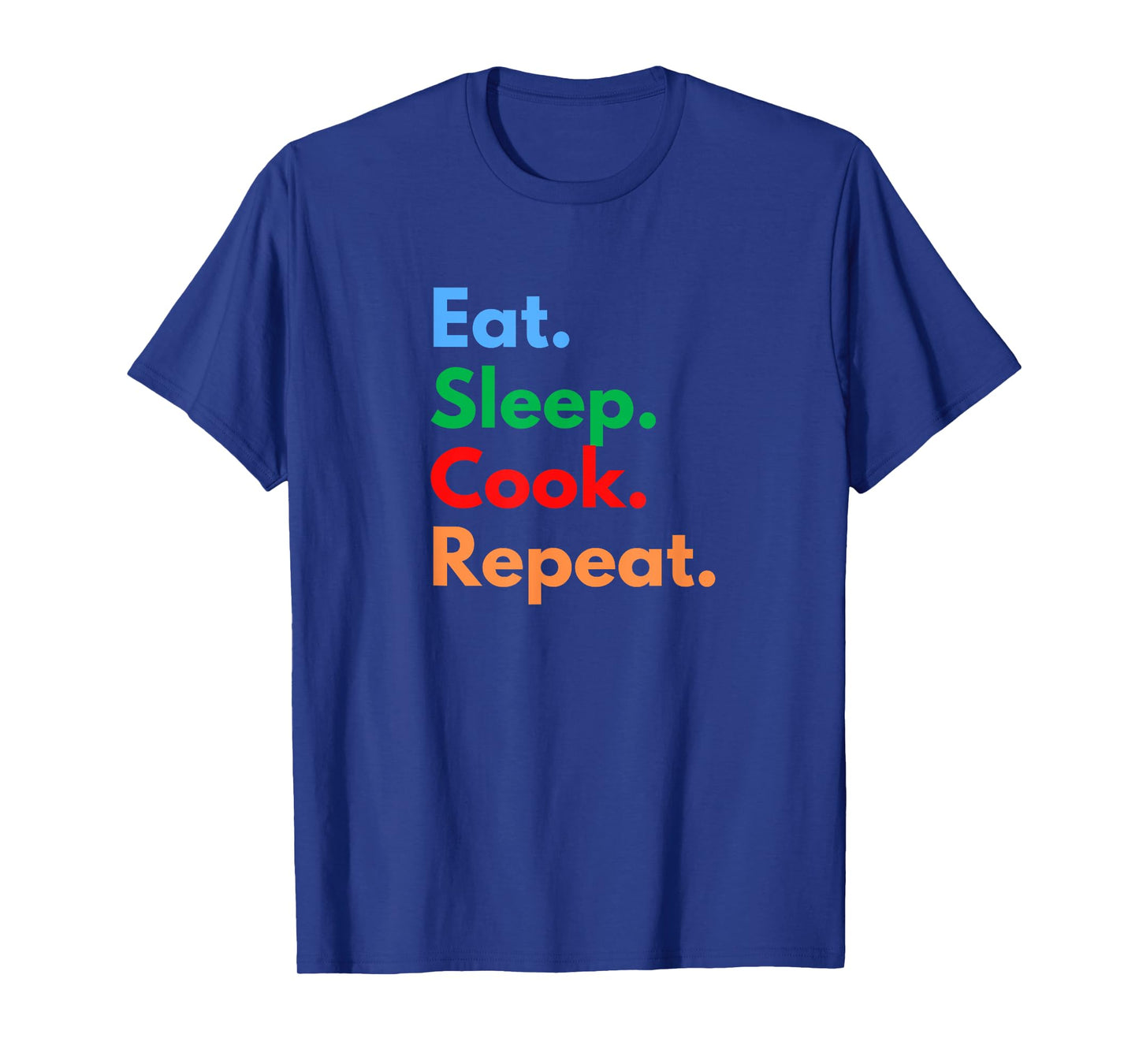 Eat Sleep Cook Repeat for Chefs, Culinary Students & Lovers T-Shirt