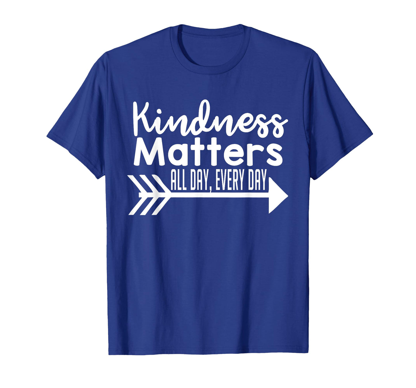 Kindness Matters All Day Every Day Shirt - Kindness Shirt T-Shirt