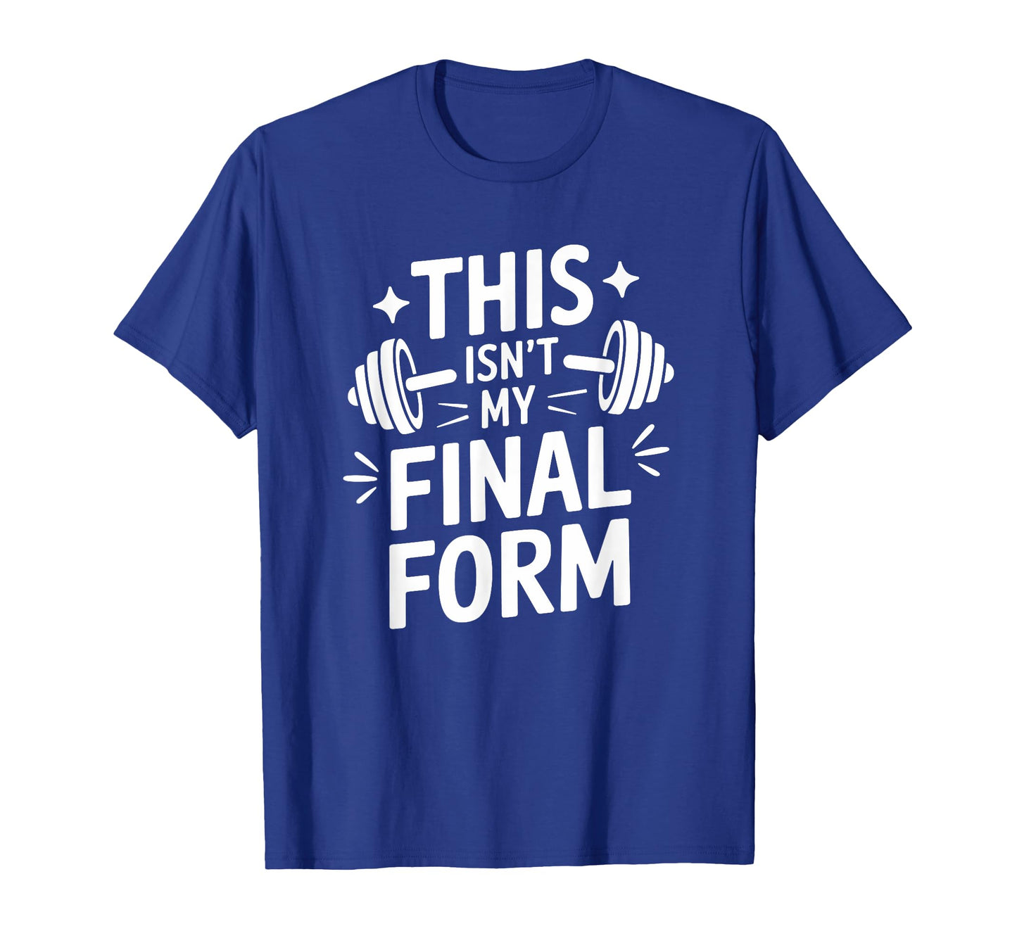 Personal Trainer Fitness Coach, This Isn’t My Final Form T-Shirt