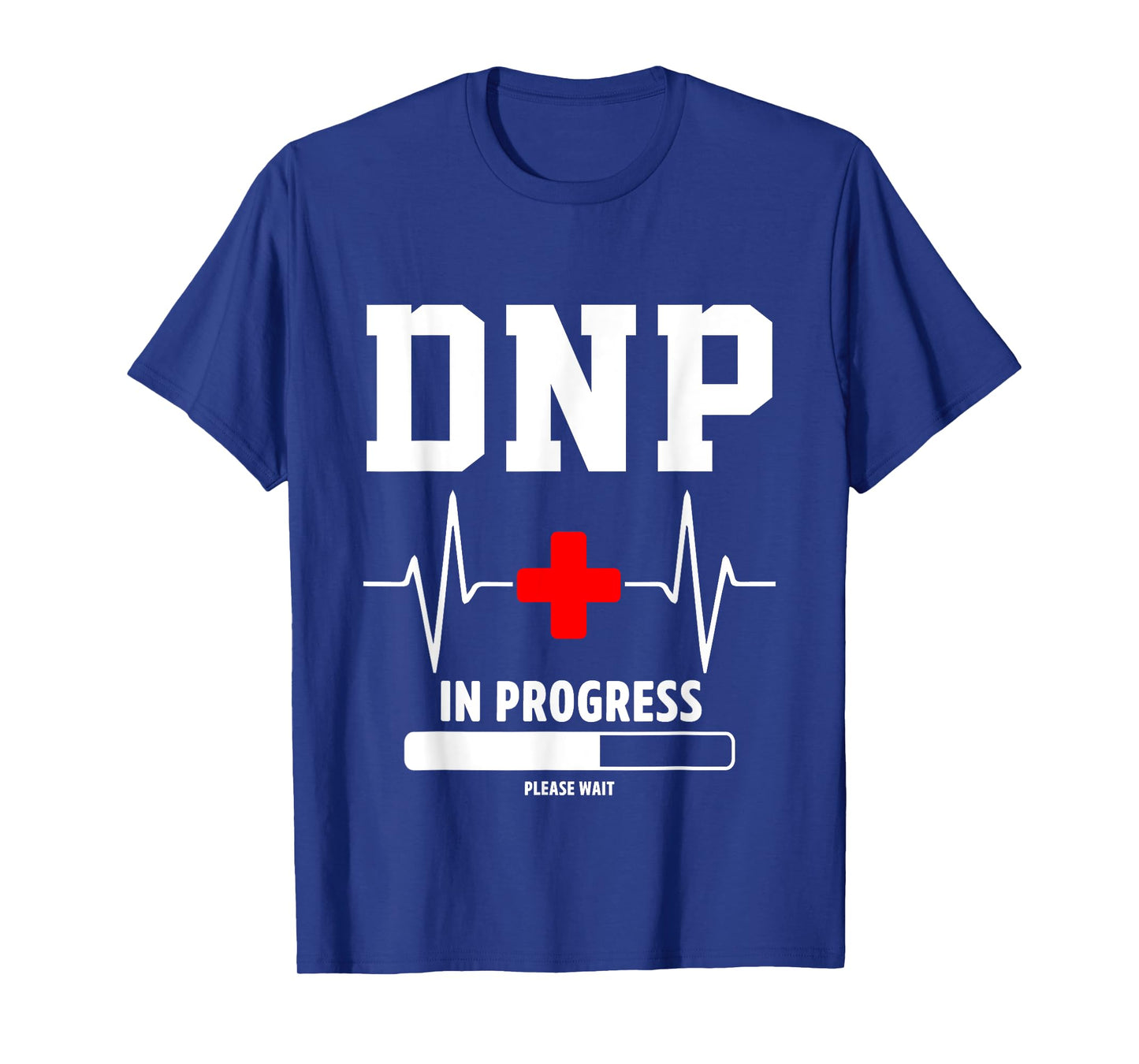 DNP Doctor of Nursing Practice In Progress Funny Nurse T-Shirt