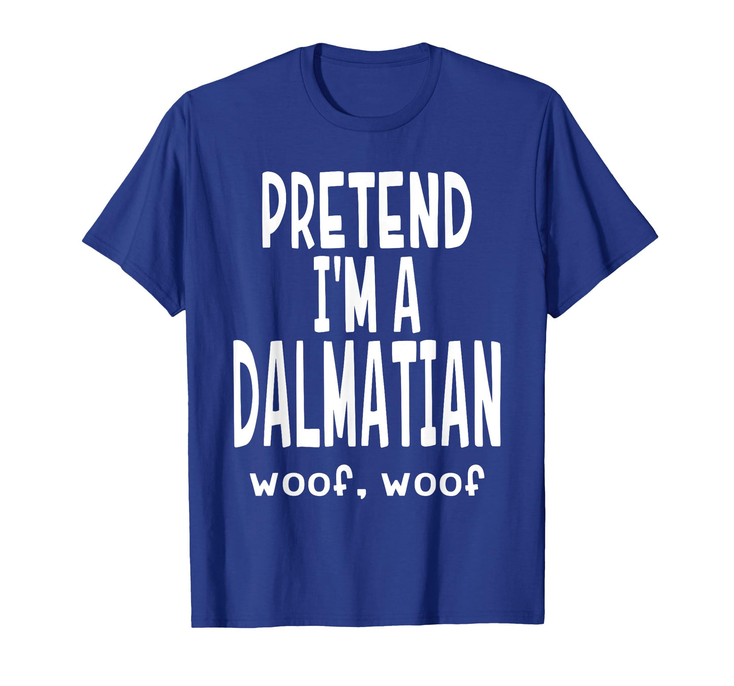 Funny Pretend I'm A Dalmatian - Lazy Halloween Costume T-Shirt