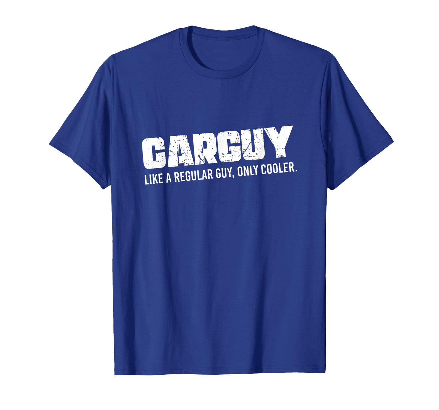 Carguy Like A Regular Guy Only Cooler, Mechanic T-Shirt