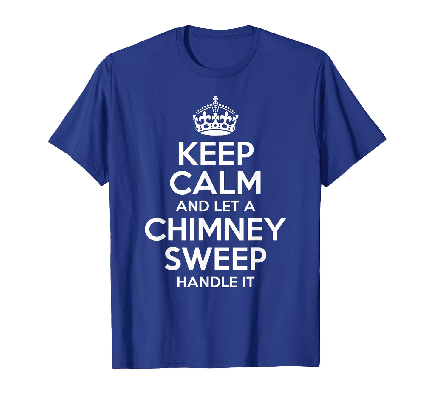 CHIMNEY SWEEP Gift Funny Job Title Profession Birthday Idea T-Shirt