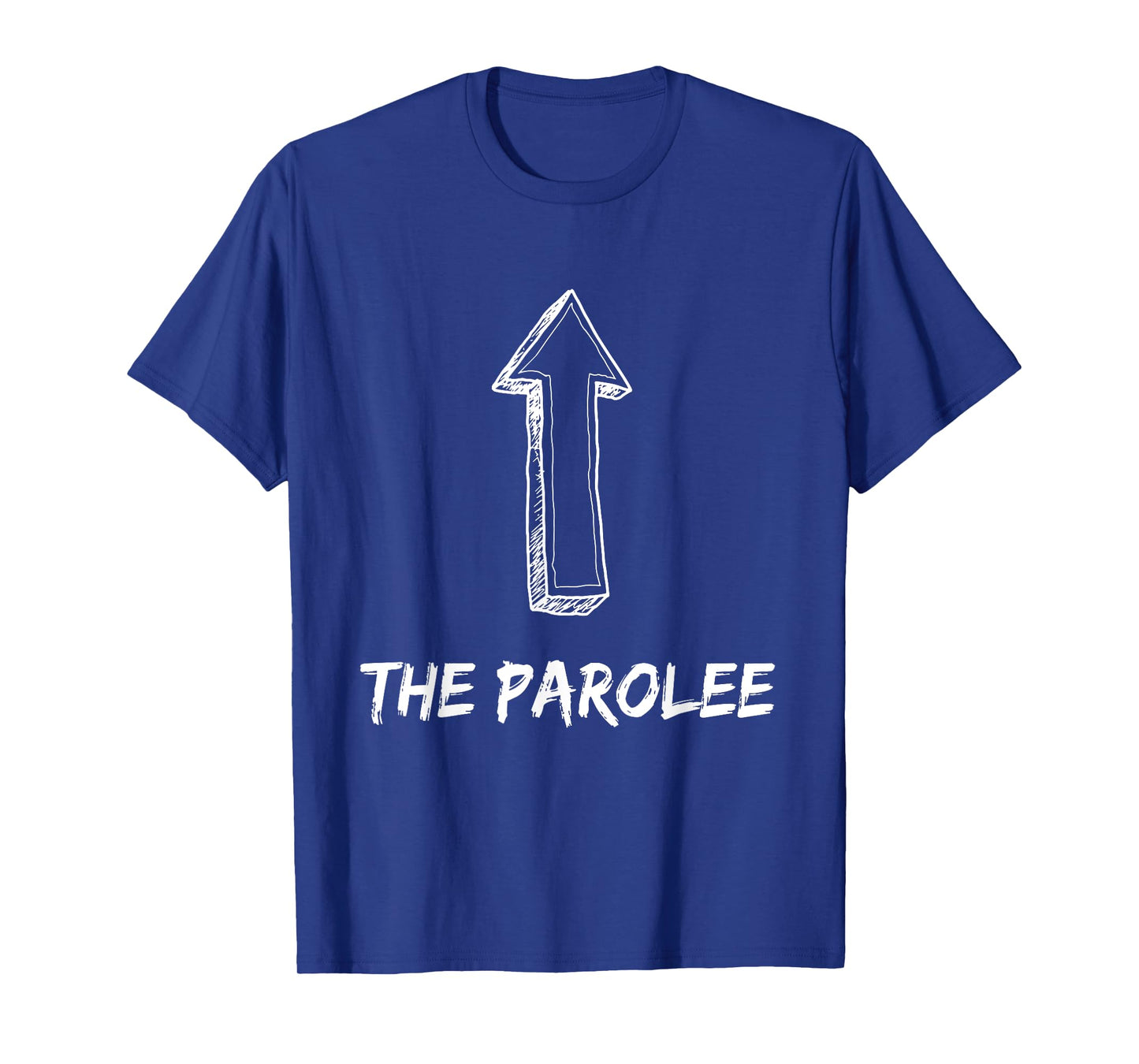 Funny I'm The Parolee Arrow Pointing Up Gag Give Humor T-Shirt