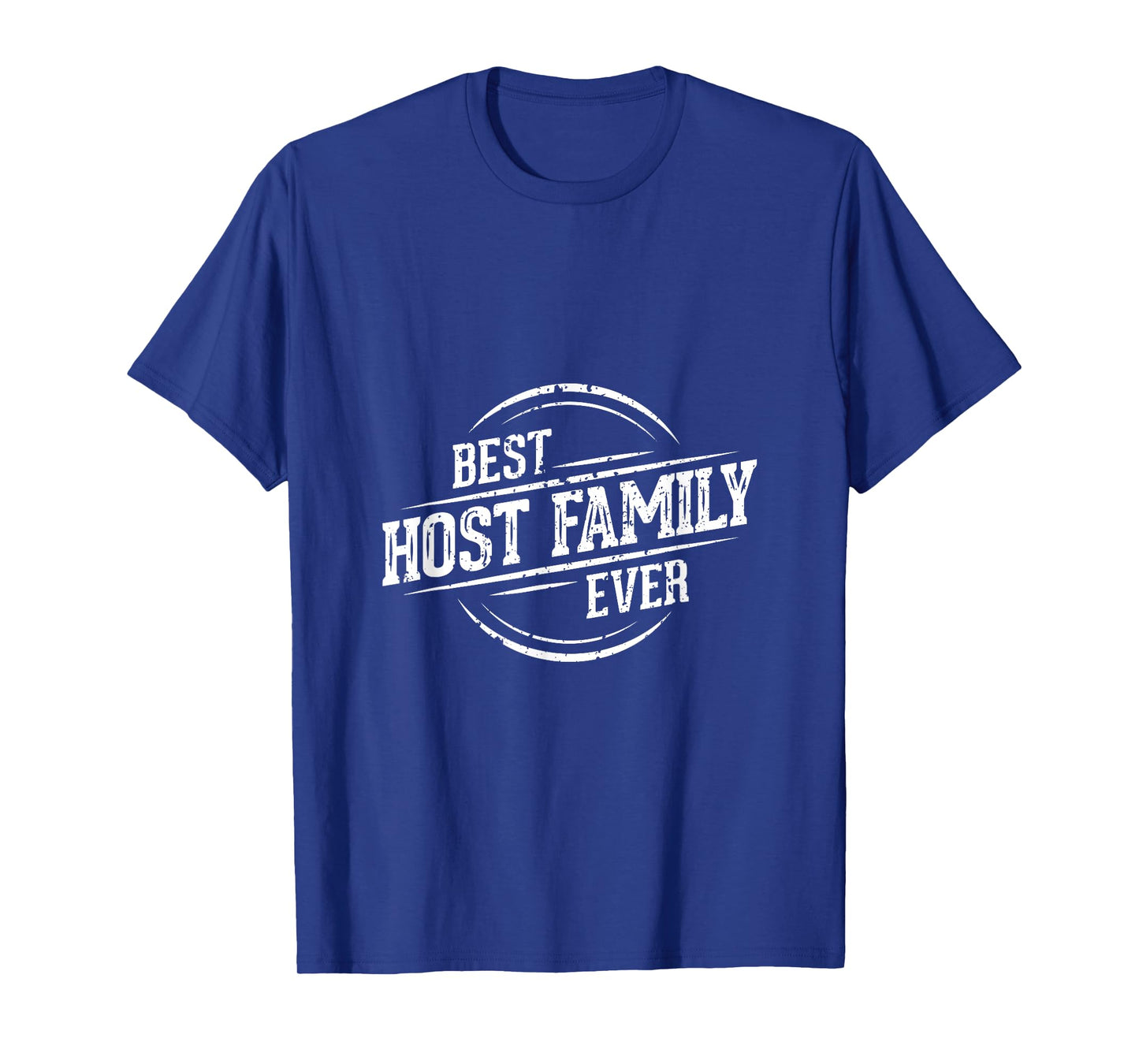 Best Host Family Ever Shirt - gift for host families T-Shirt