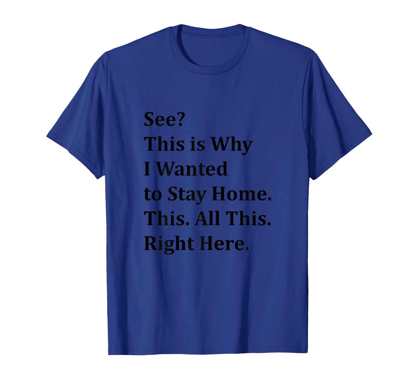 See This is Why I Wanted to Stay Home T-Shirt
