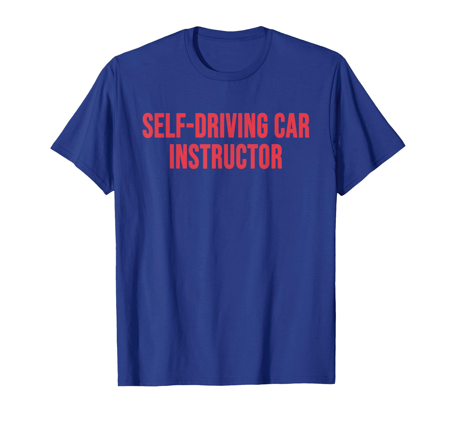 Self-Driving Car Instructor Design T-Shirt