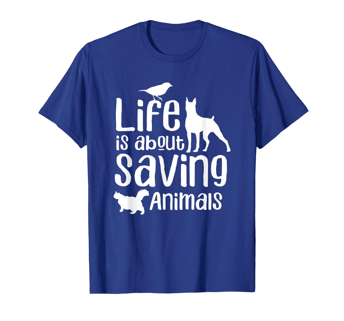 Life Is About Saving Animals Rescuer Animal Rescue Save T-Shirt