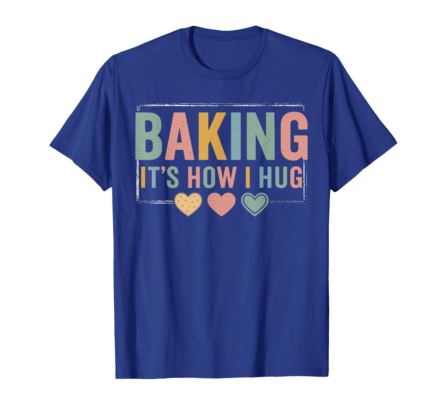Funny Baking Baker Cookie Chef Baking It's How I Hug T-Shirt