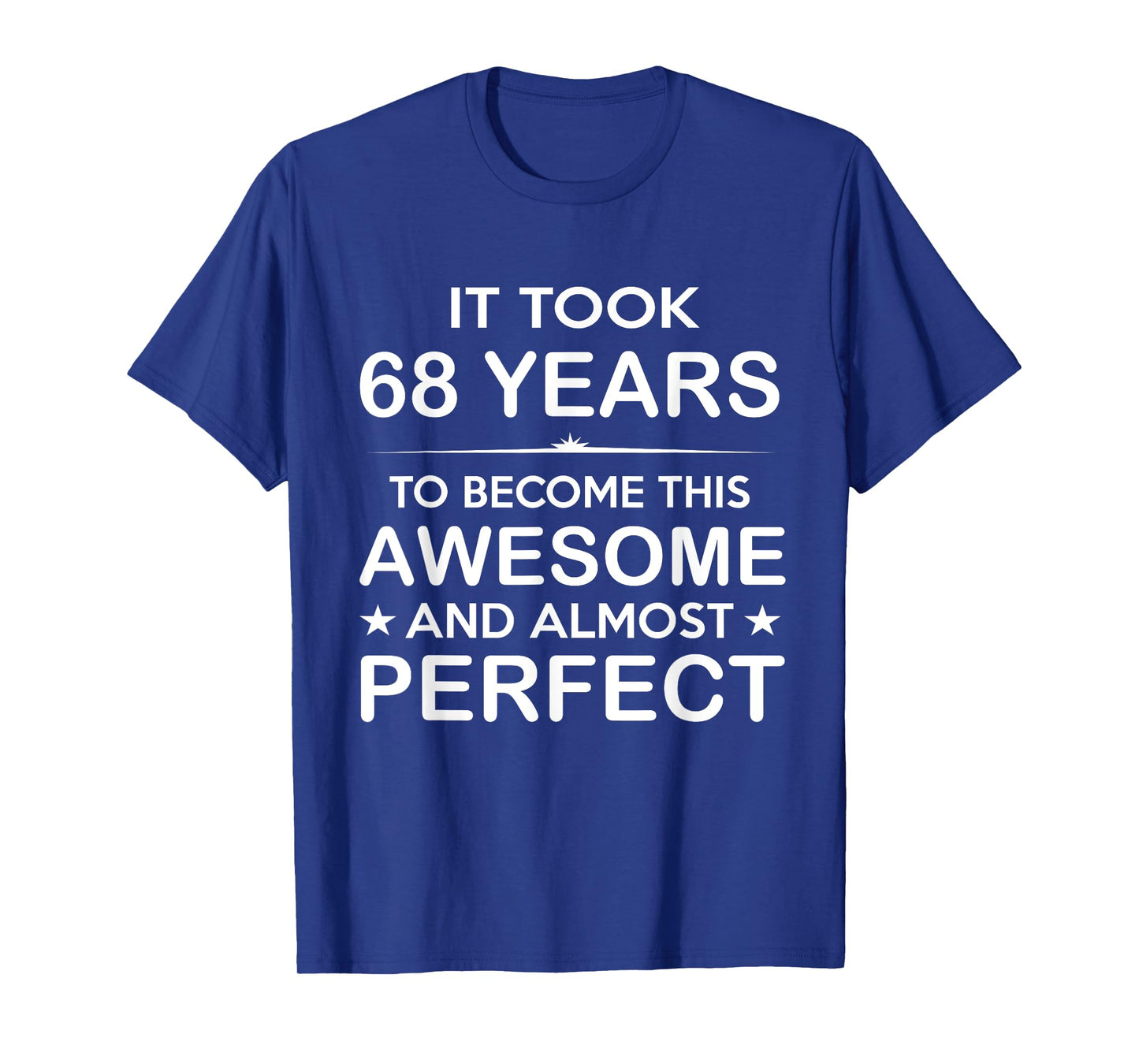 Sixty-Eight 68 Year Old 68th Birthday Gift Ideas for Him Men T-Shirt