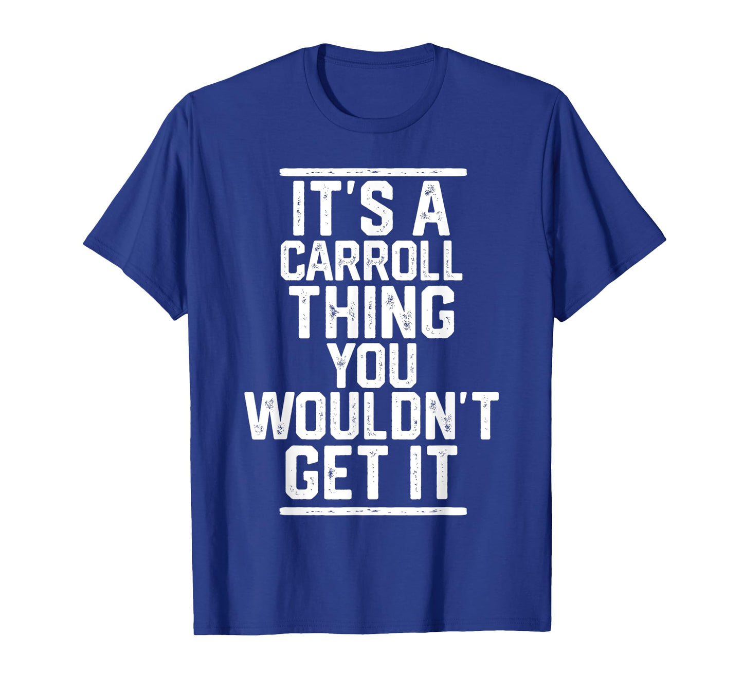 It's a Carroll Thing You Wouldn't Get It - Family Last Name T-Shirt