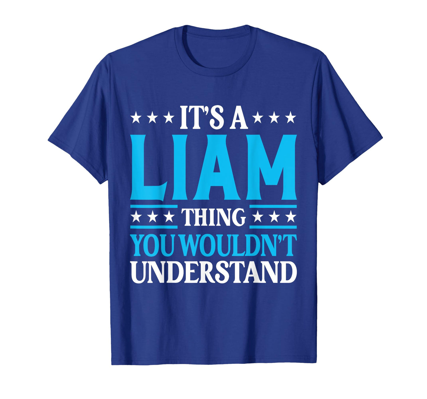 It's A Liam Thing Wouldn't Understand Personal Name Liam T-Shirt