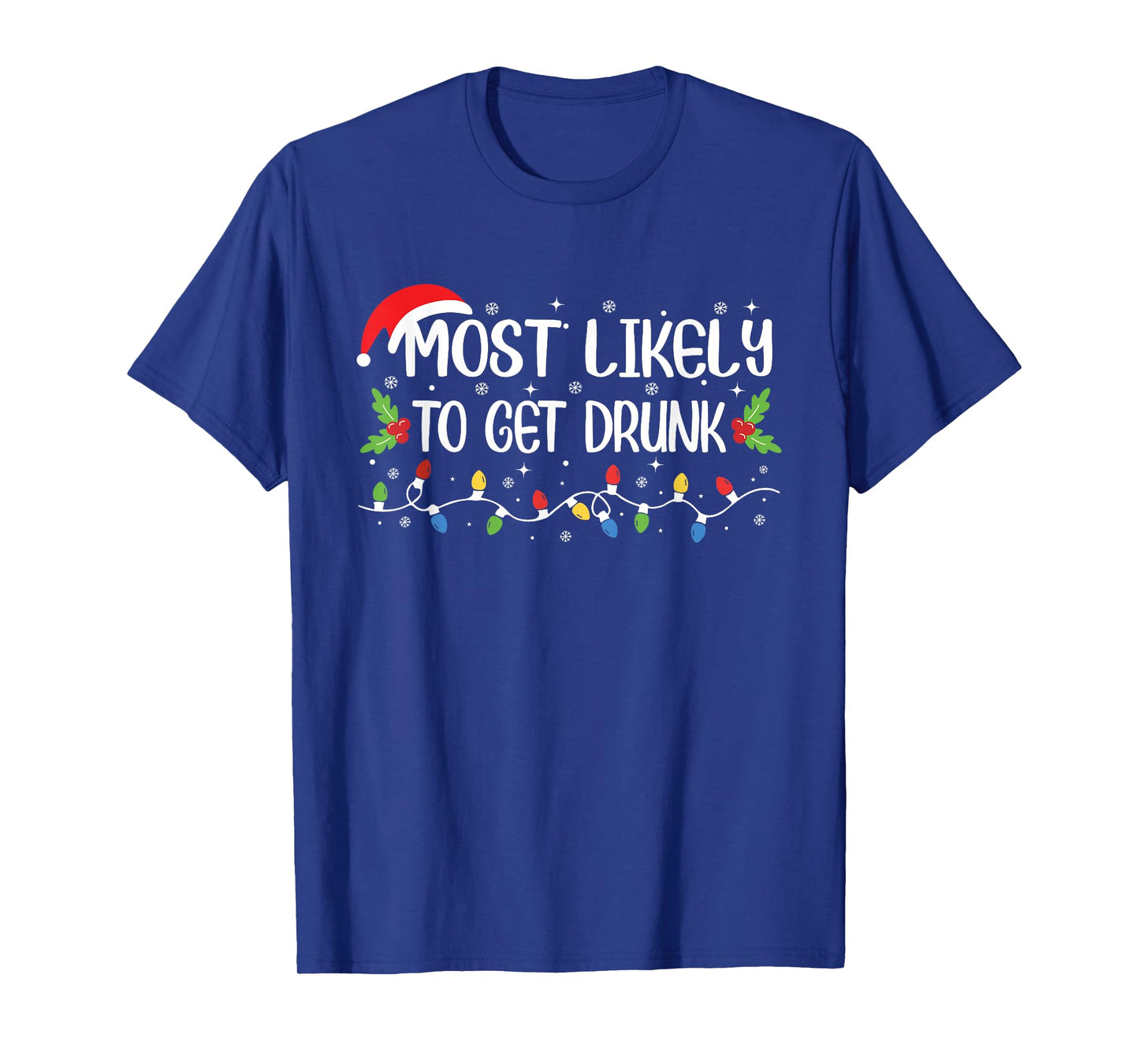 Funny Christmas Most Likely to Get Drunk T-Shirt