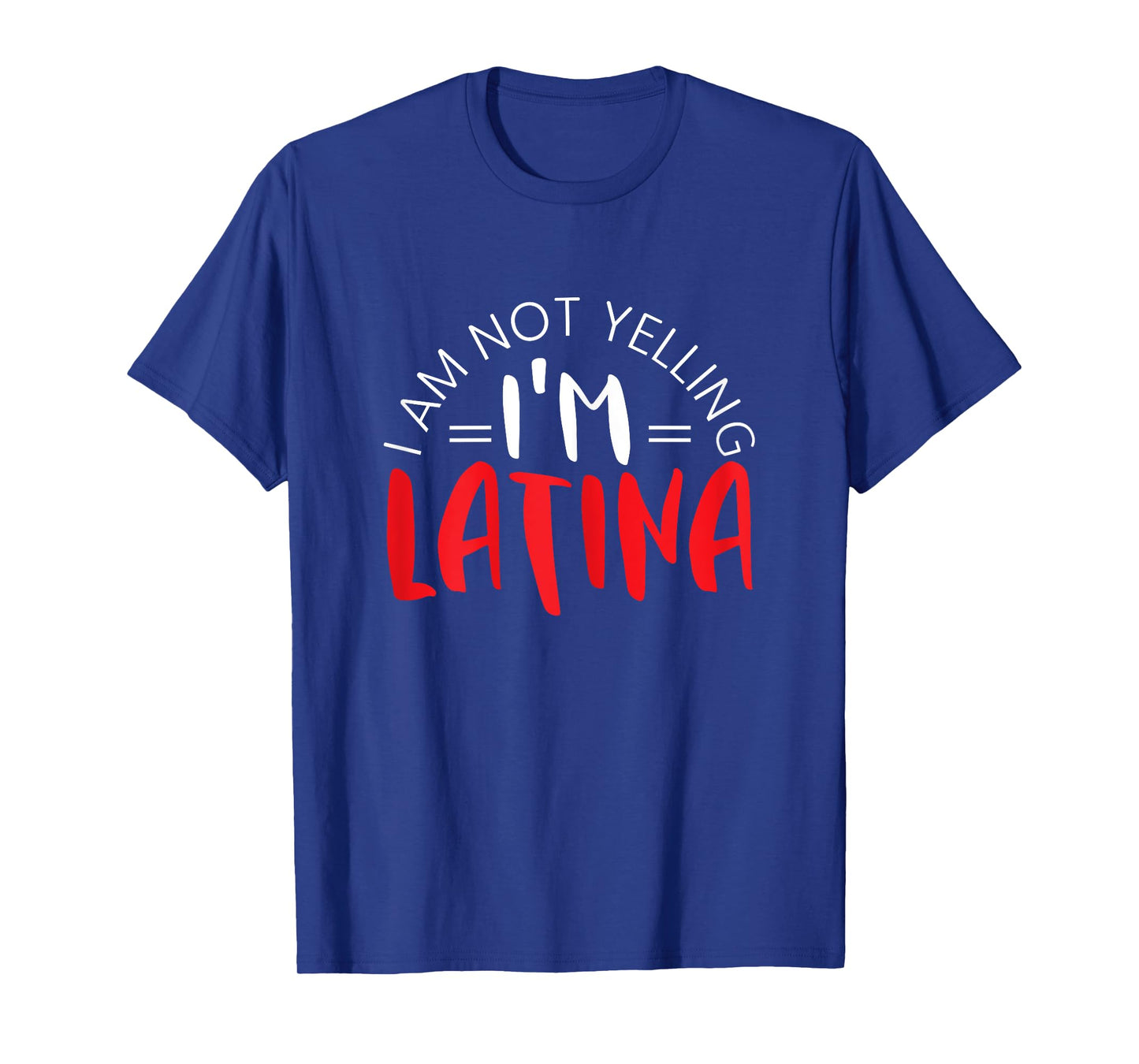 I Am Not Yelling I'm A Latina Mexican Puerto Rican Roots T-Shirt