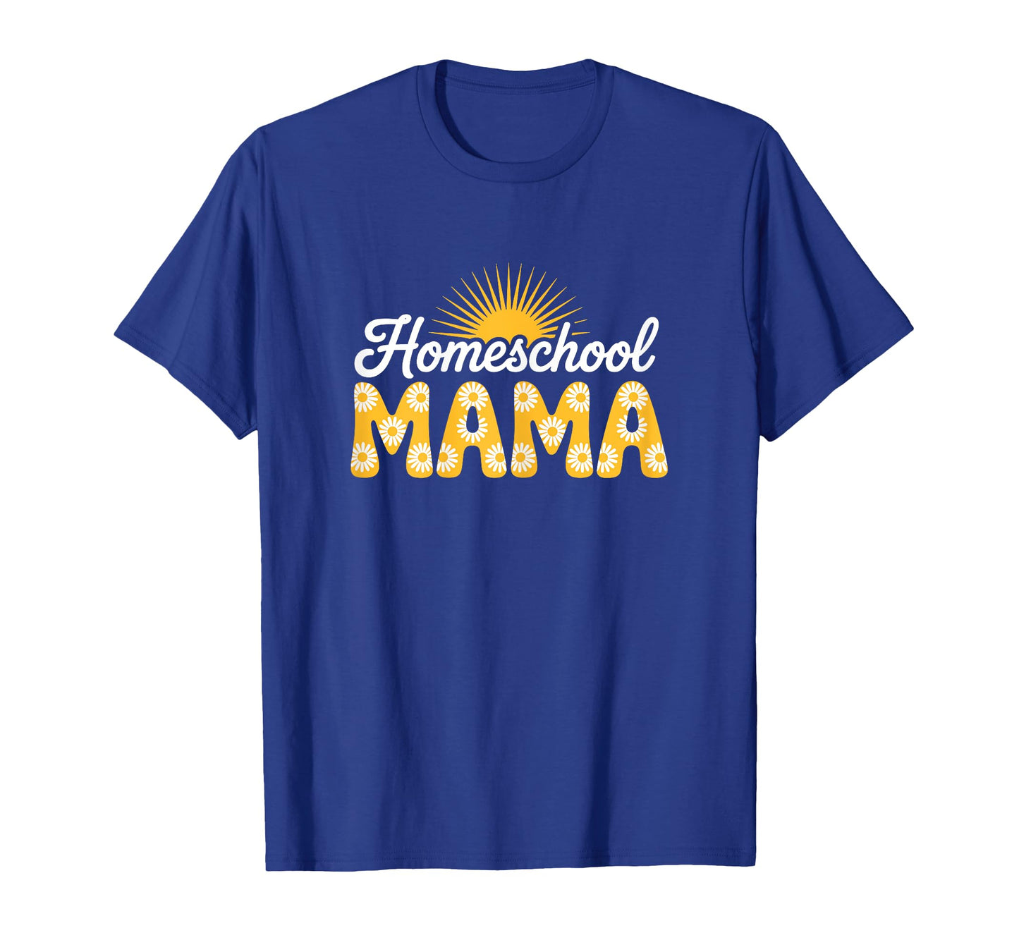 Homeschool Mom Daisies Flowers Homeschool Mama Women T-Shirt