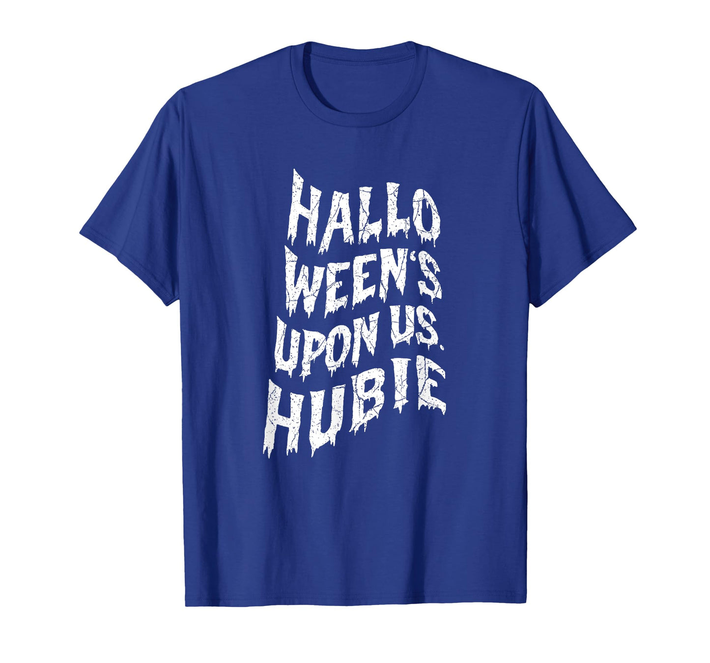 Halloween's upon us hubie T-Shirt