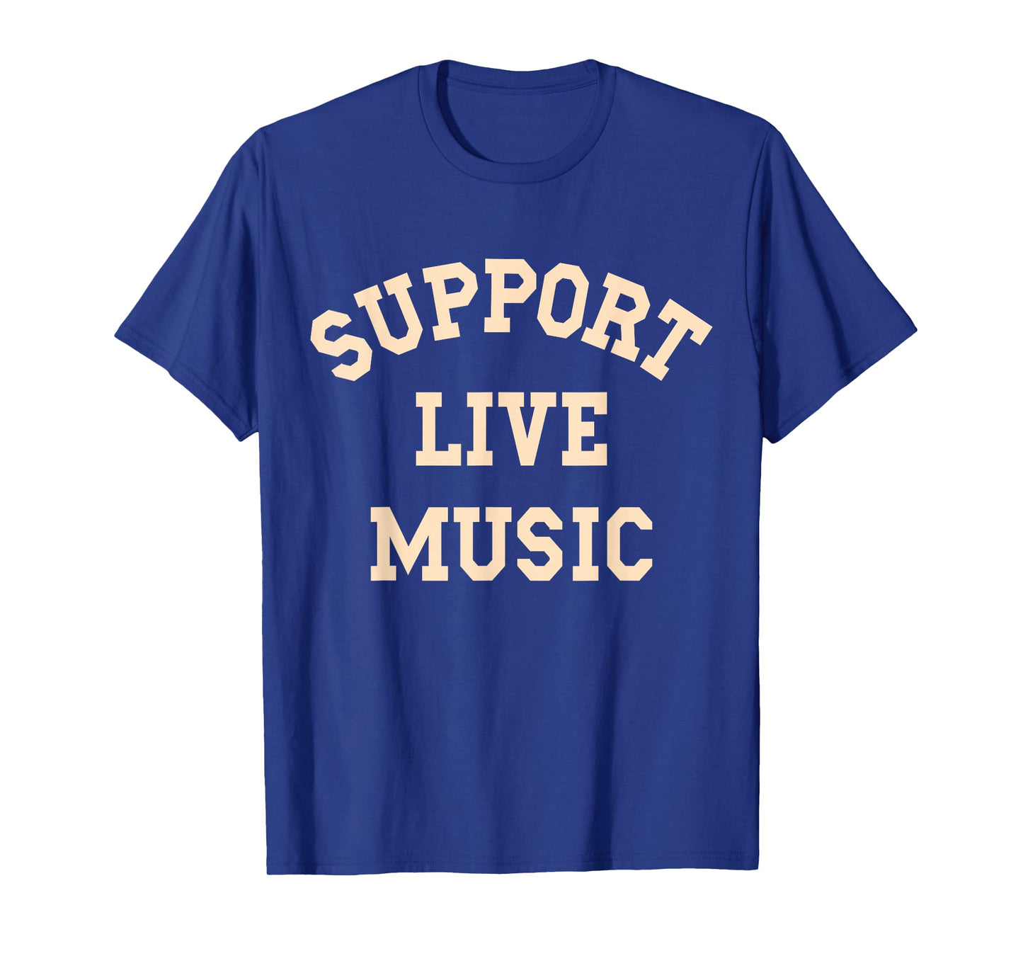 Support Live Music, Musicians Concertgoers Music Lovers T-Shirt