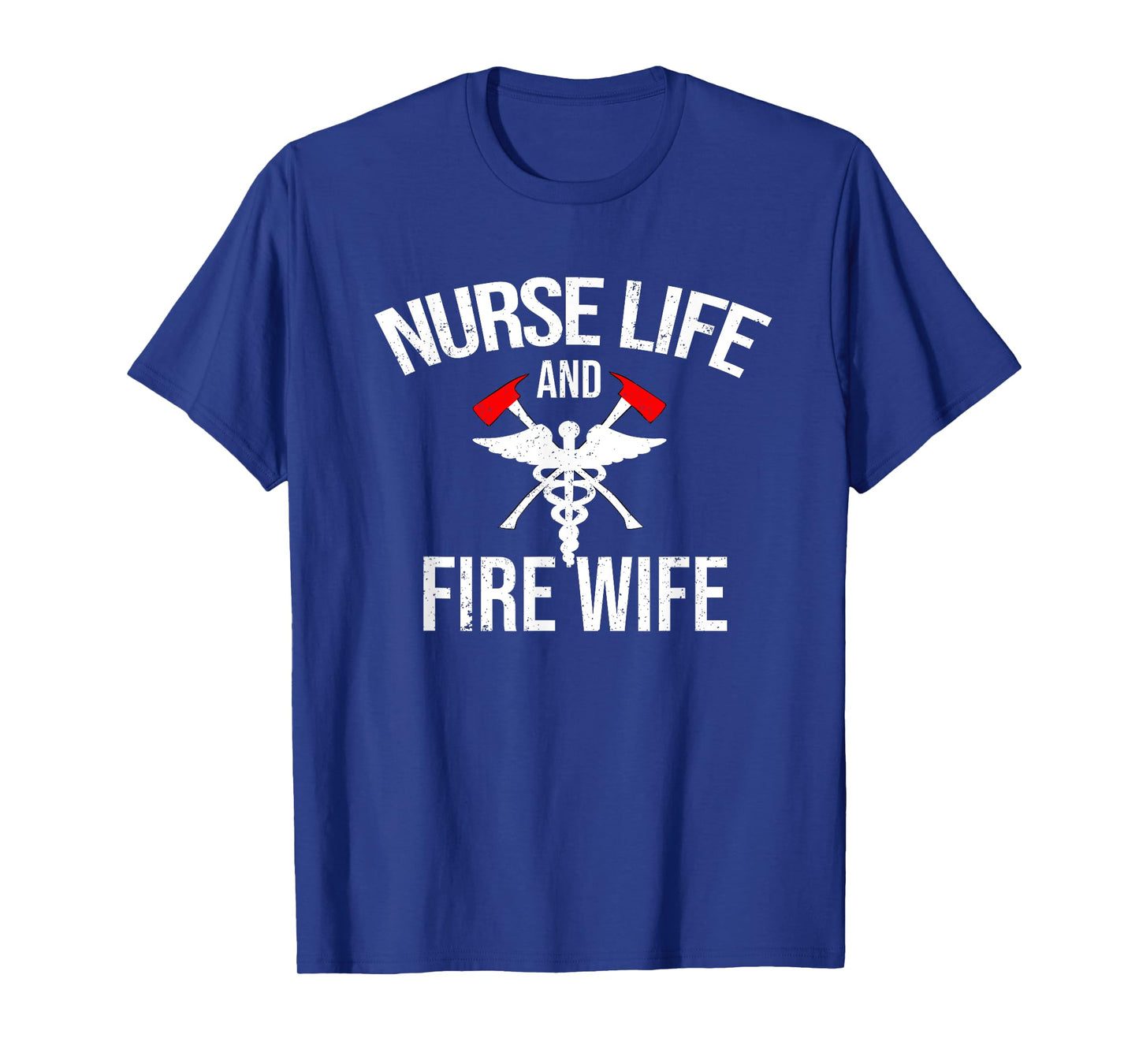 Nurse Life And Firefighter Wife Gifts Nurse T-Shirt