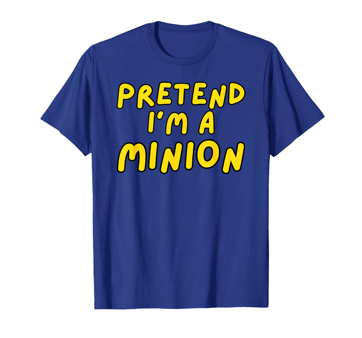 Pretend I'm A Minion Costume Family Lazy Easy Halloween T-Shirt