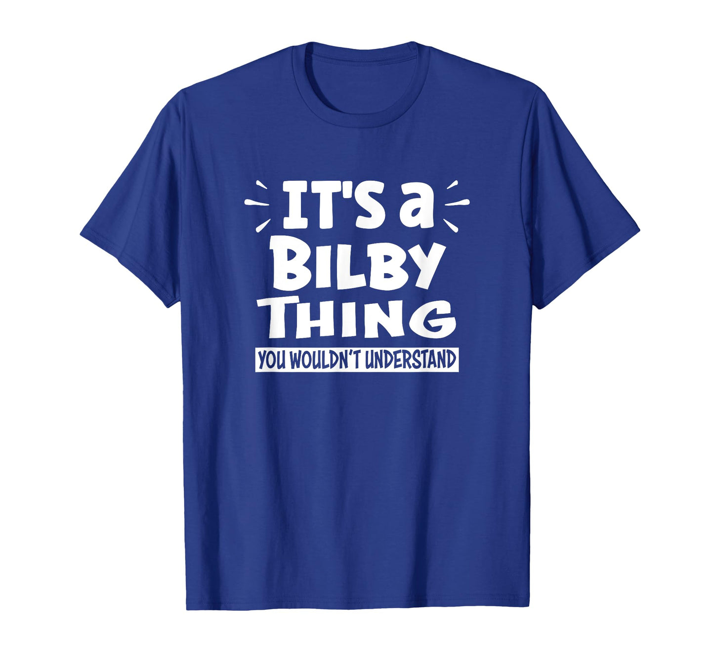 It's A Bilby Thing You Wouldn't Understand Aninal Lovers T-Shirt