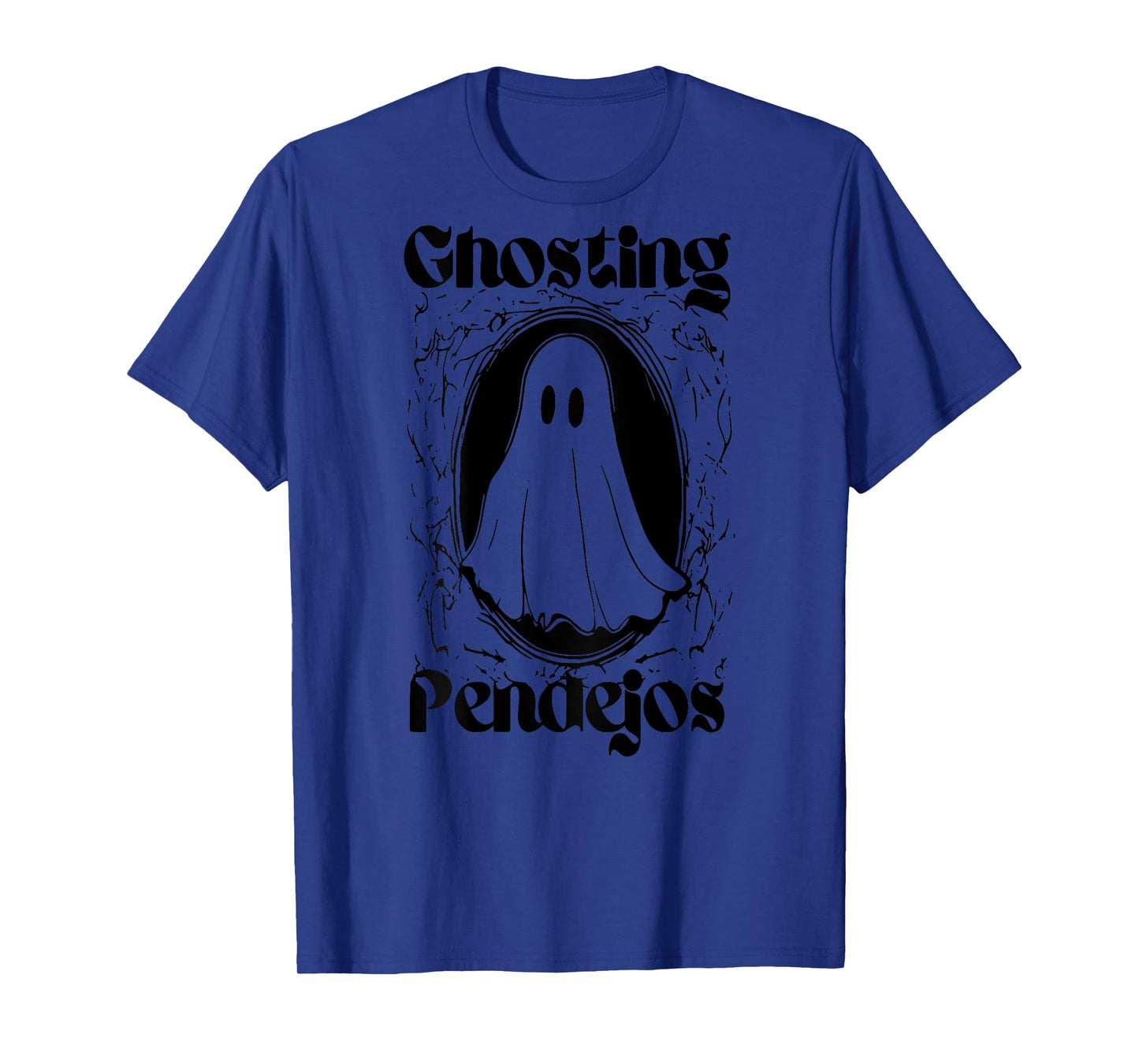 Ghosting Pendejos Funny Mexican Ghost Halloween (ON BACK) T-Shirt