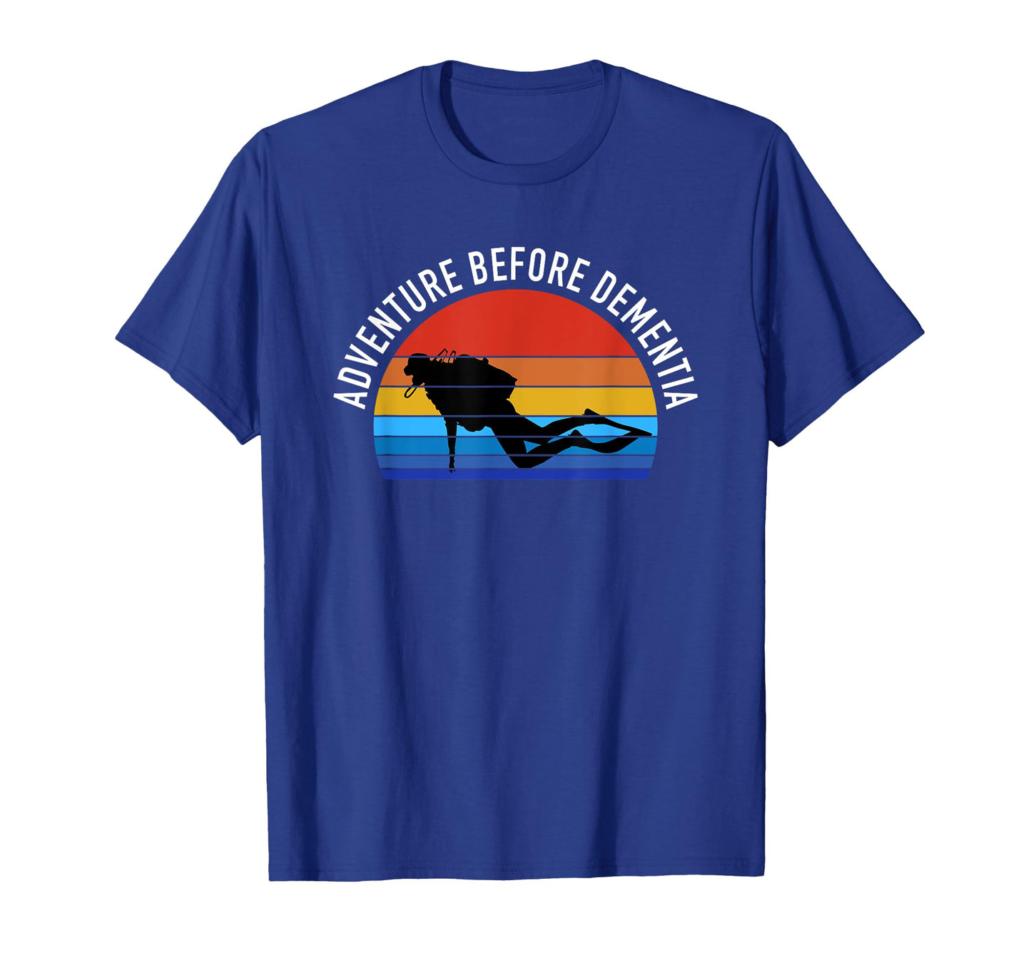 Scuba Diving Funny Diver Gift - Adventure Before Dementia T-Shirt
