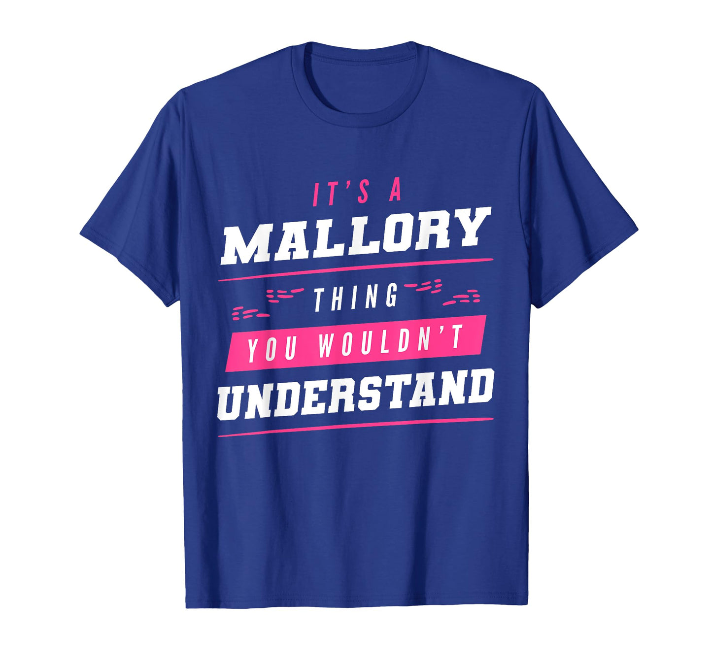 It's A Mallory Thing You Wouldn't Understand Funny Name T-Shirt