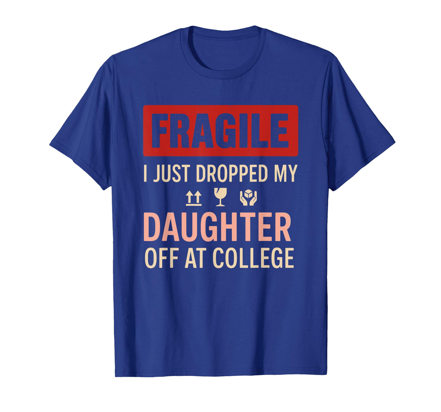 Fragile Emotional Daughter Starts College Away from Home T-Shirt