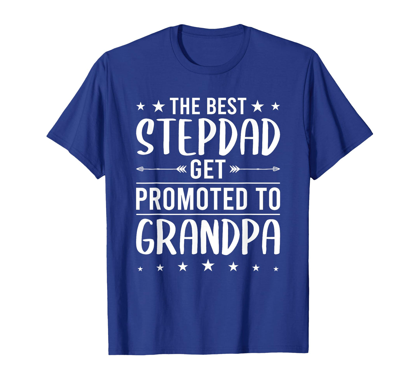 Best StepDADs Get Promoted To Grandpa stepdad T-Shirt