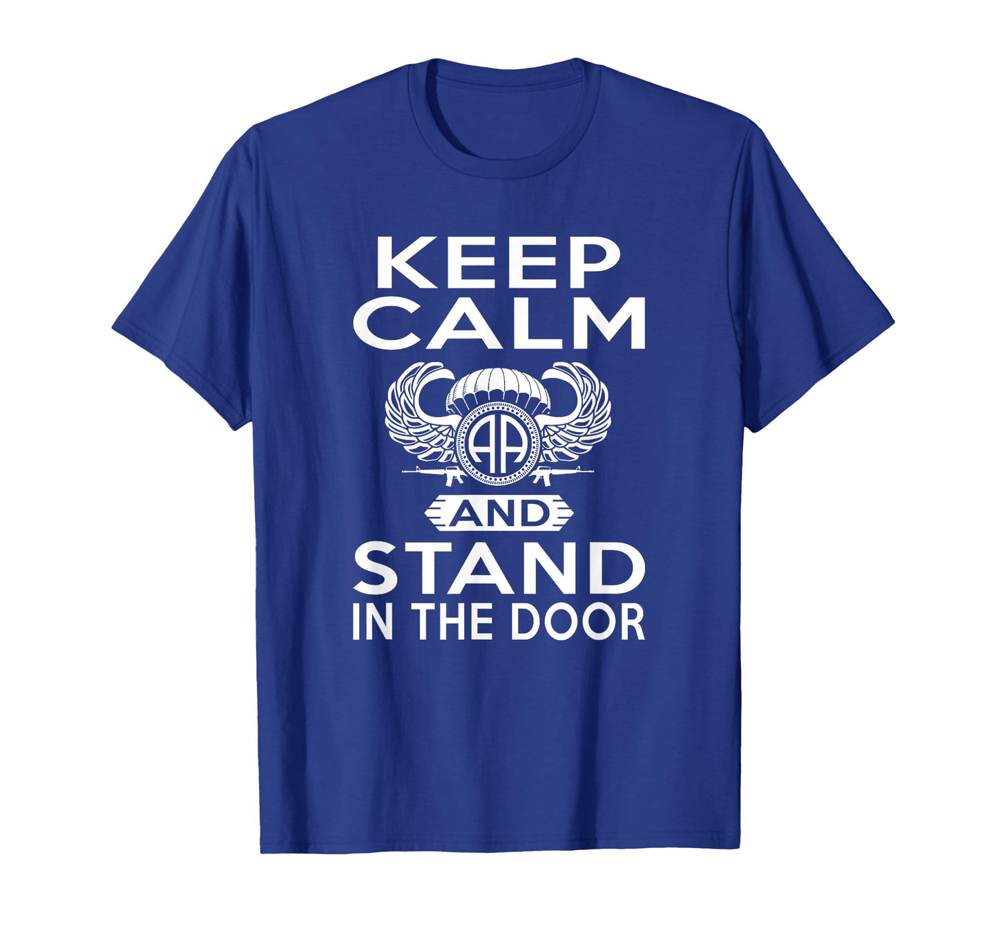 Keep Calm And Stand In The Door Paratrooper T-Shirt