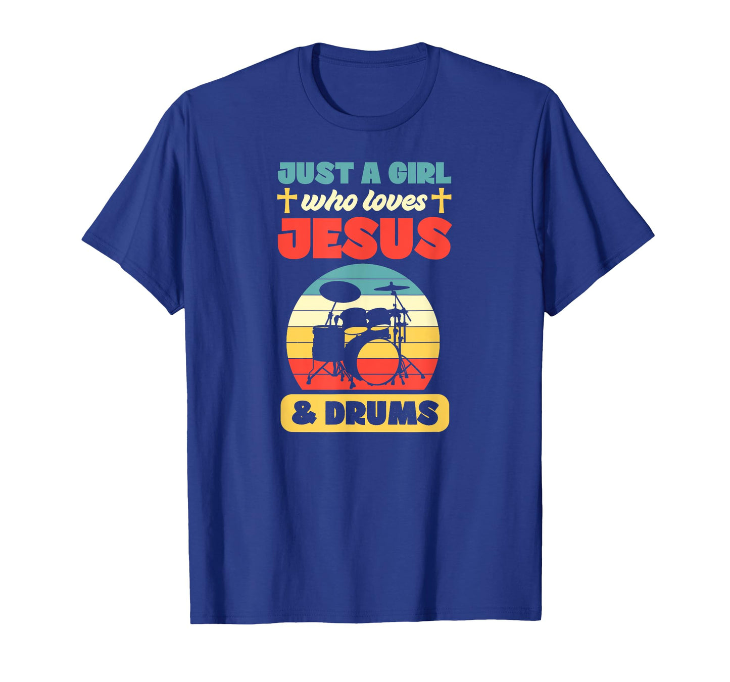 Just A Girl Who Loves Jesus And Drums Christian Drummer T-Shirt