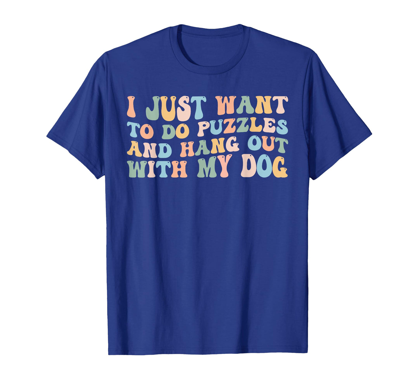 I Just Want to Do Puzzles and Hang Out with My Dog Lovers T-Shirt