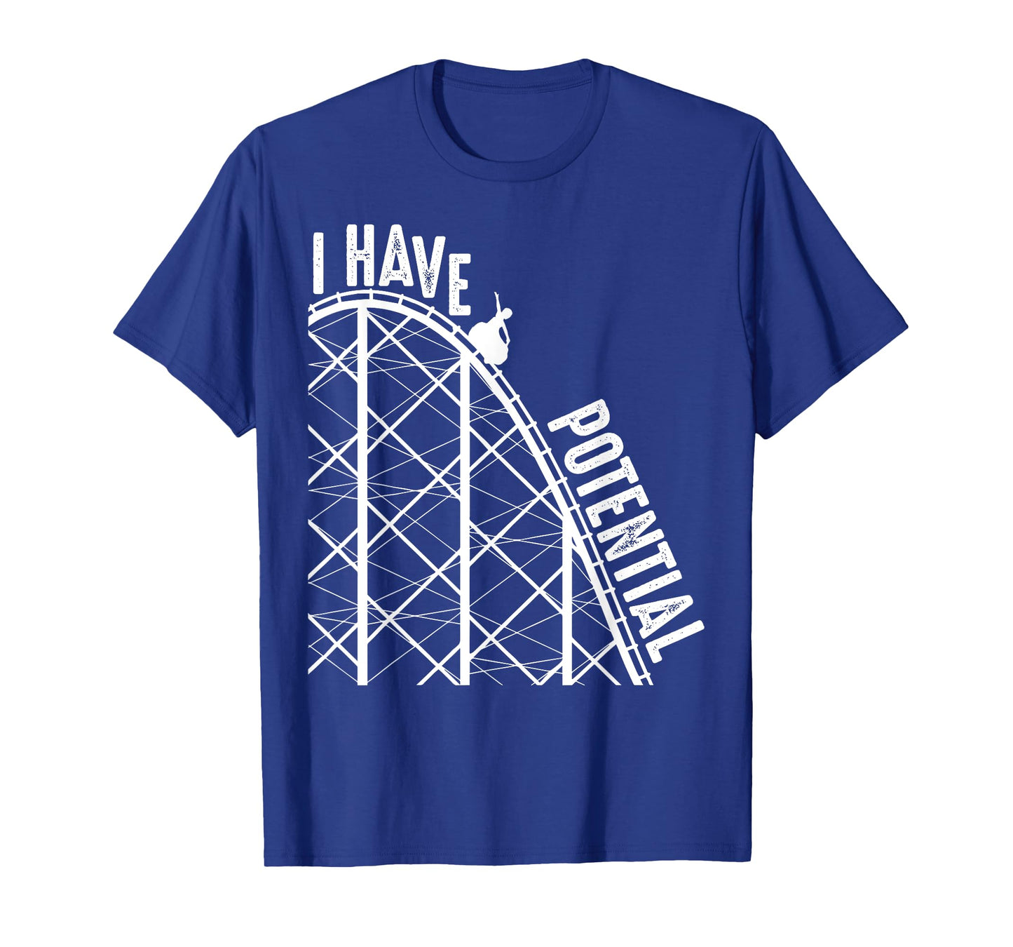 Funny I Have Potential | Cool Roller Coaster Physics Gift T-Shirt