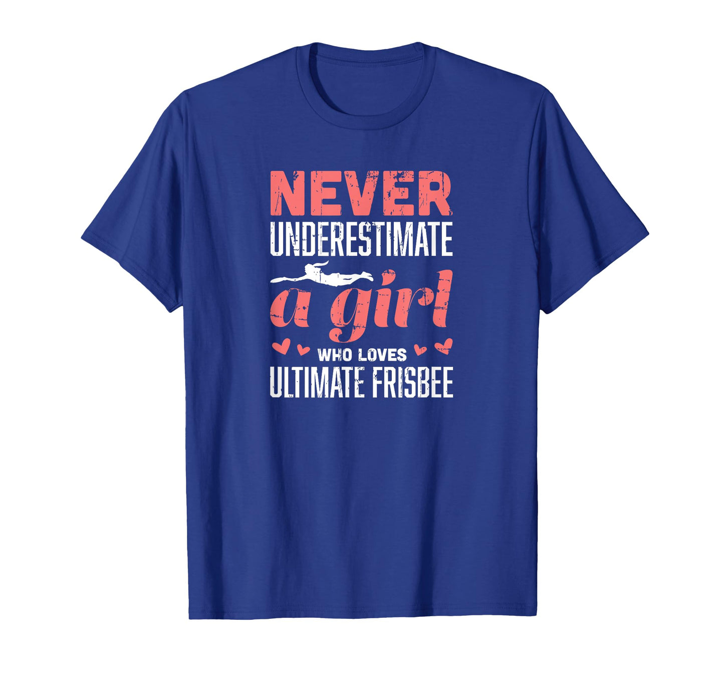 Never Underestimate A Girl Who Loves Ultimate Frisbee T-Shirt