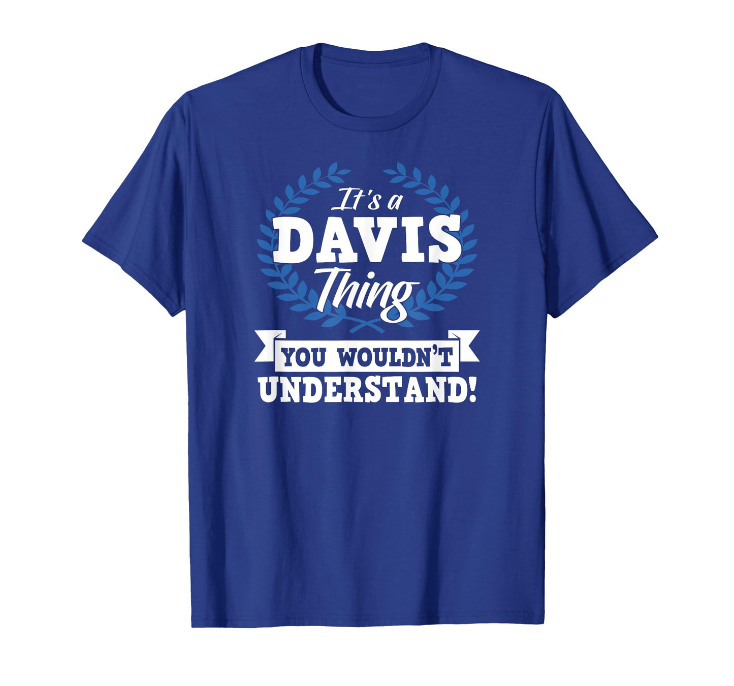 It's A Davis Thing You Wouldn't Understand Name T-Shirt