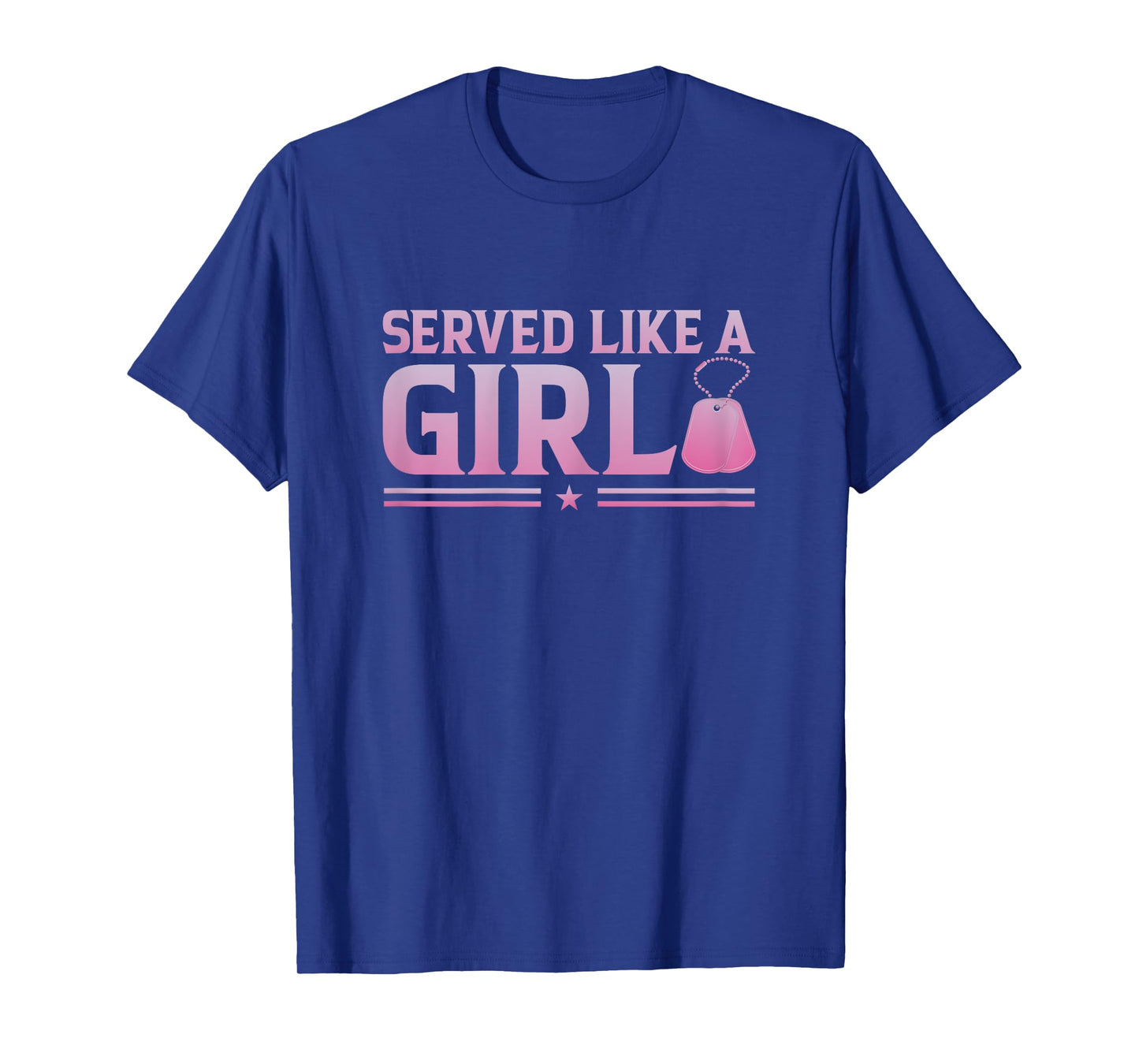 Served Like A Girl Military Veteran Women Veteran Mother T-Shirt