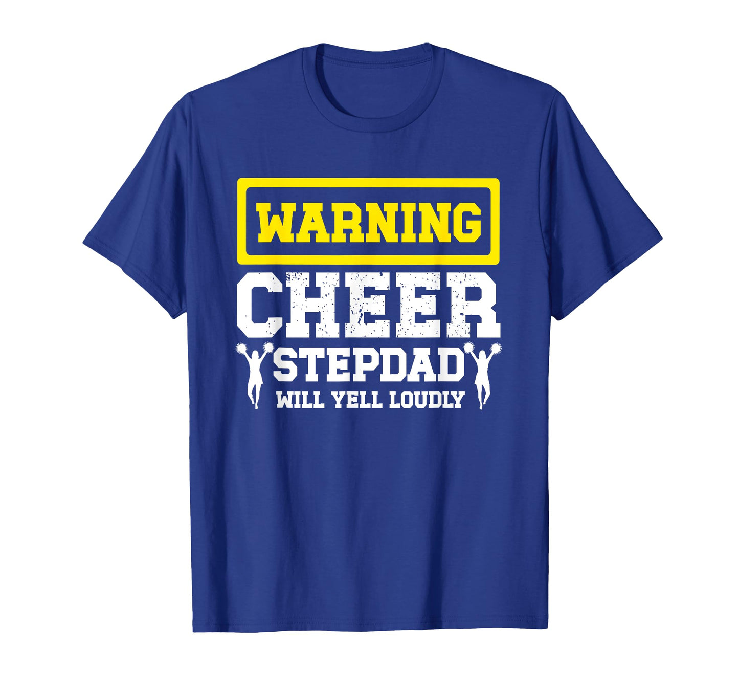 Cheer Stepdad Will Yell Loudly Cheerleader Step Dad T-Shirt