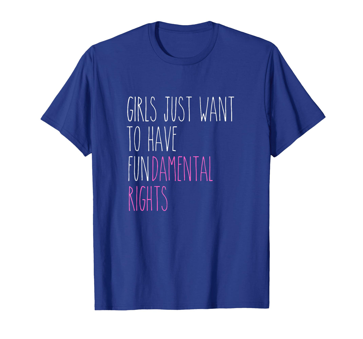 Rae inspired Dunn girls just want to have fundamental rights T-Shirt