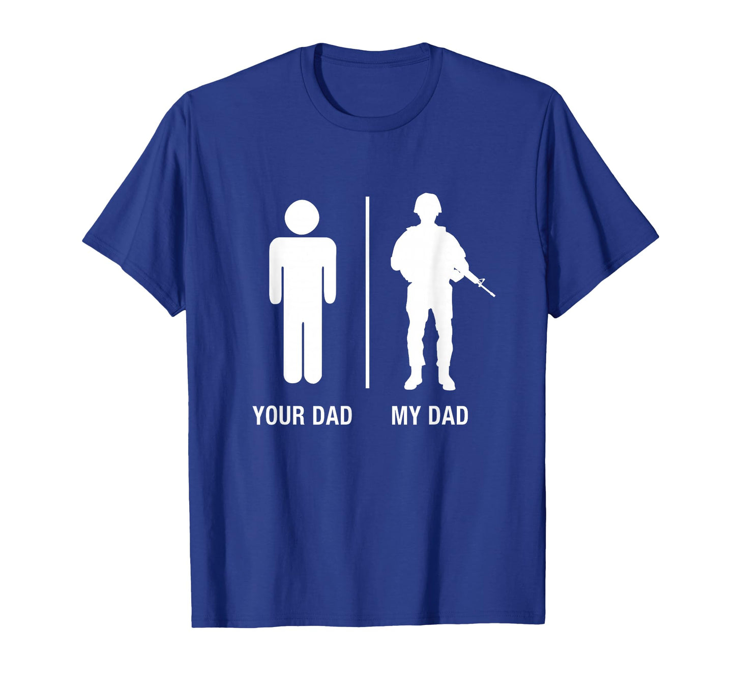 Your Dad My Dad Funny Soldier Military Father Shirt T-Shirt