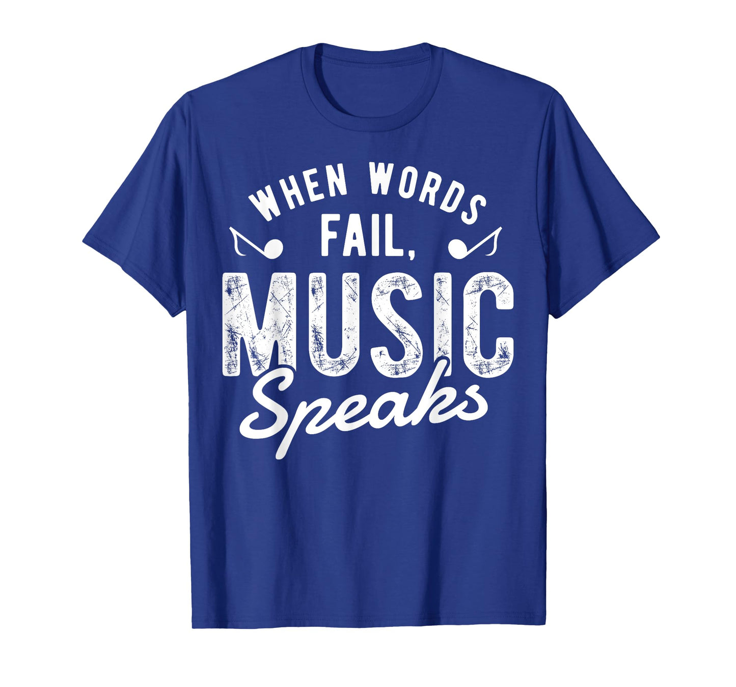 When Words Fail Music Speaks T shirt Musician Funny Tee Gift T-Shirt