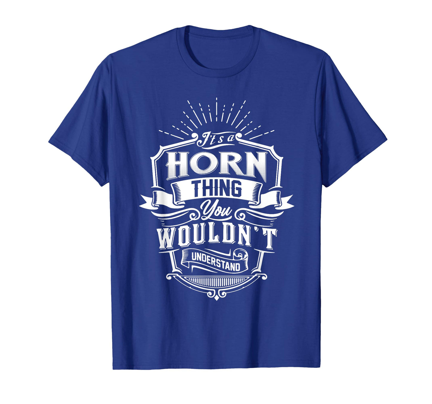 It's A HORN Thing You Wouldn't Understand Name Vintage T-Shirt