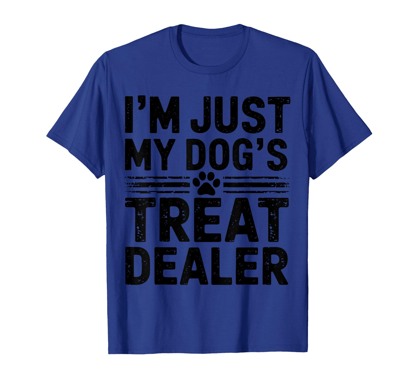 I'm Just My Dog's Treat Dealer Funny Dog Treat Dealer T-Shirt for Men Women Girls Kids