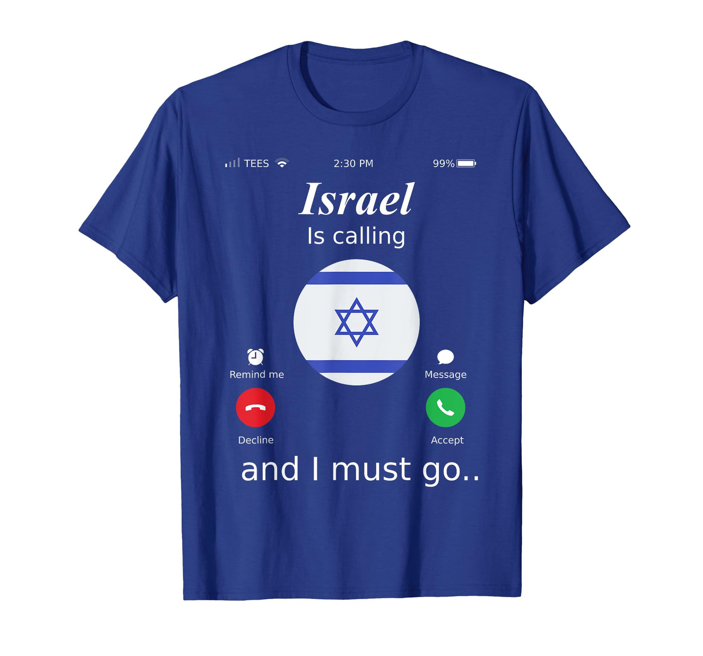 Israel Is Calling and I Must Go Israel Flag shirt T-Shirt