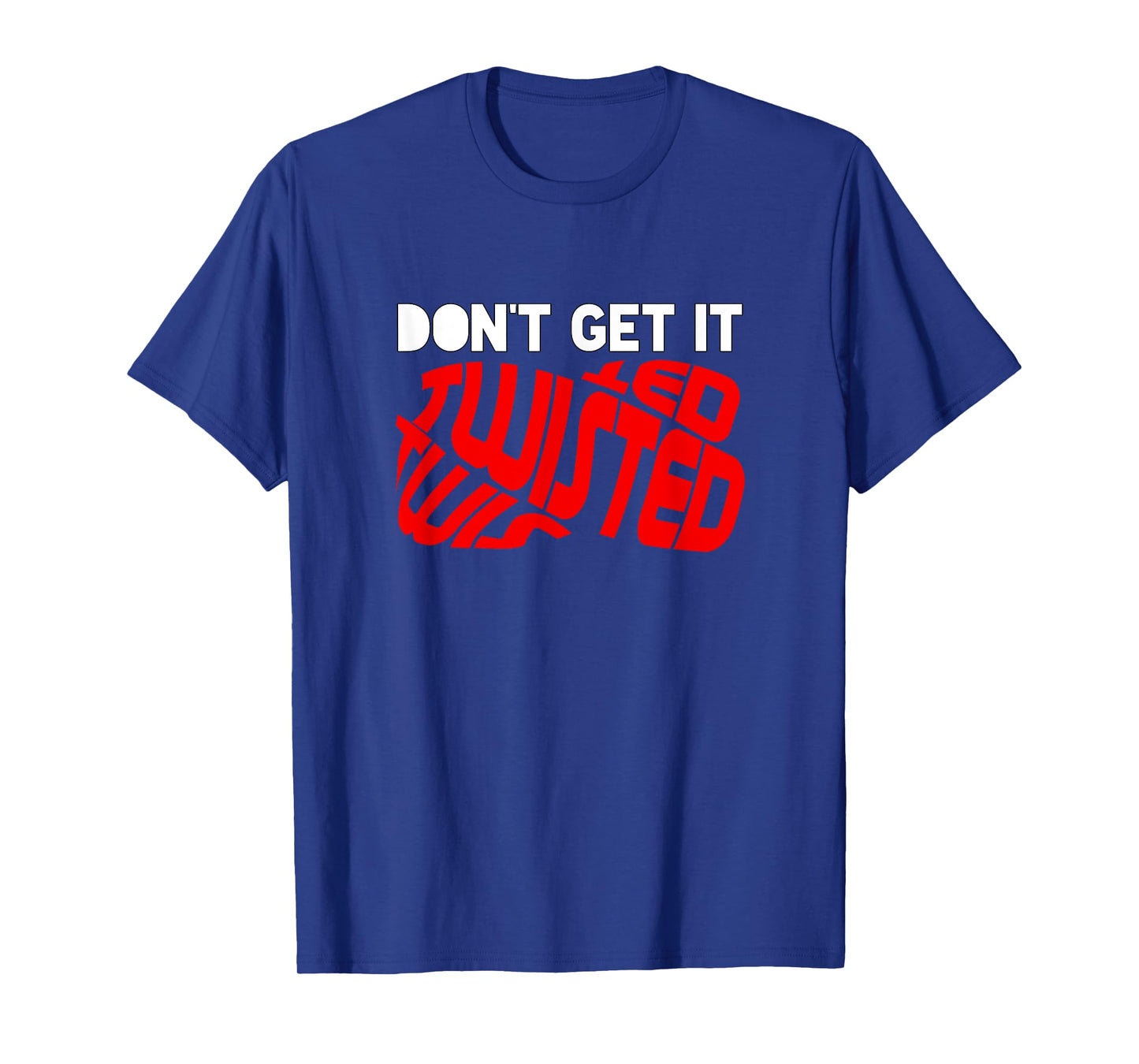 Red Don't Get It Twisted Red Graphic T-Shirt