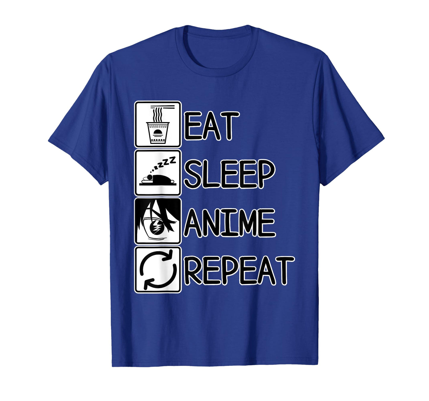 Eat Sleep Anime Repeat | Anime, Manga, Ramen Lover | Gift T-Shirt